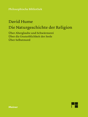 cover image of Die Naturgeschichte der Religion. Über Aberglaube und Schwärmerei. Über die Unsterblichkeit der Seele. Über Selbstmord